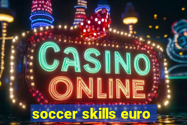 soccer skills euro